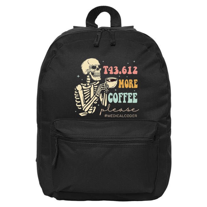 T43.612 More Coffee Please Medical Coder Skeleton Halloween 16 in Basic Backpack