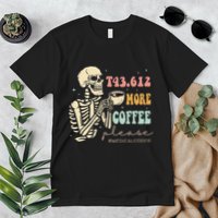 T43.612 More Coffee Please Medical Coder Skeleton Halloween Premium T-Shirt