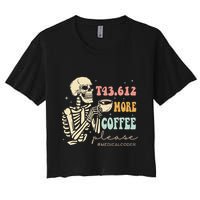 T43.612 More Coffee Please Medical Coder Skeleton Halloween Women's Crop Top Tee