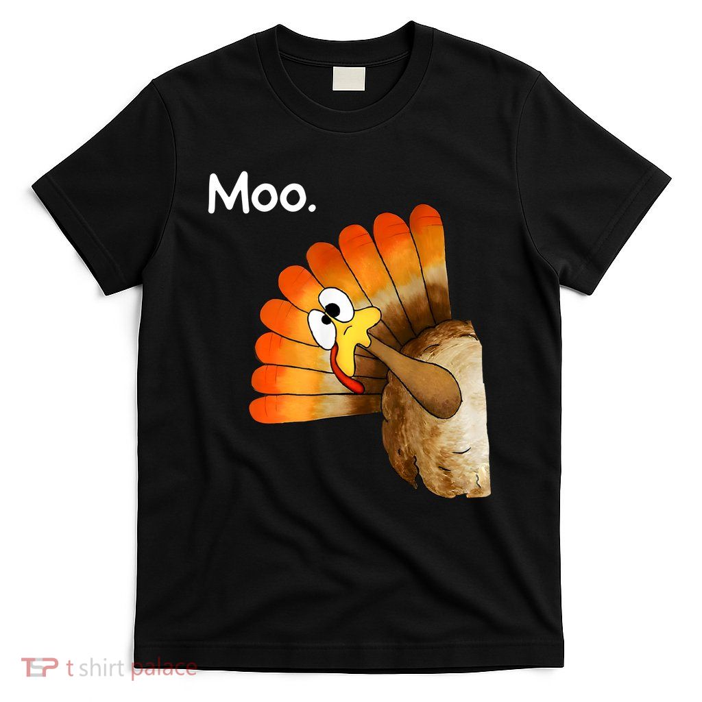 Turkey Moo Cow Funny Thanksgiving T-Shirt