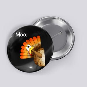 Turkey Moo Cow Funny Thanksgiving Button