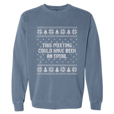 This Meeting Could Have Been An Email Christmas Garment-Dyed Sweatshirt