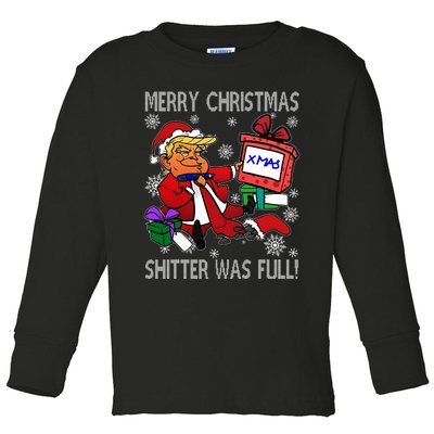 Trump Merry Christmas Shitter Was Full Humorous President Trump Toddler Long Sleeve Shirt