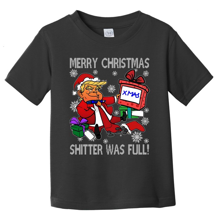 Trump Merry Christmas Shitter Was Full Humorous President Trump Toddler T-Shirt