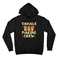 Tamale Making Crew Tamale Season Funny Mexican Christmas Hoodie