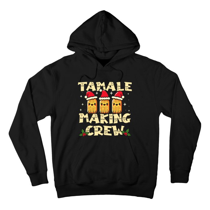 Tamale Making Crew Tamale Season Funny Mexican Christmas Hoodie