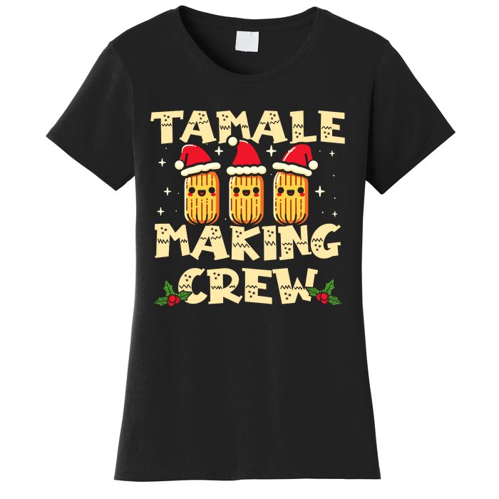 Tamale Making Crew Tamale Season Funny Mexican Christmas Women's T-Shirt