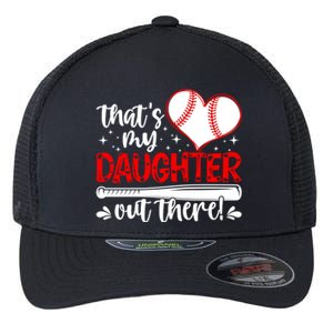 Thats My Daughter Baseball Mom Dad Mothers Day Gift Flexfit Unipanel Trucker Cap