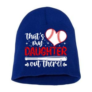 Thats My Daughter Baseball Mom Dad Mothers Day Gift Short Acrylic Beanie