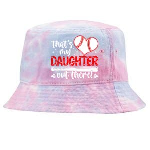 Thats My Daughter Baseball Mom Dad Mothers Day Gift Tie-Dyed Bucket Hat