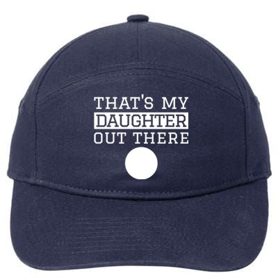 Thats My Daughter Out There Gift For Mom Dad Volleyball Cute Gift 7-Panel Snapback Hat