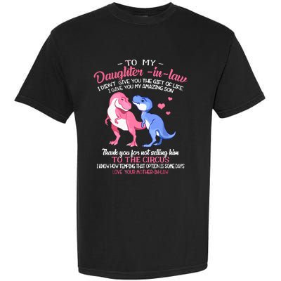 To My Daughterinlaw I Gave You My Amazing Son Dinosaur Garment-Dyed Heavyweight T-Shirt