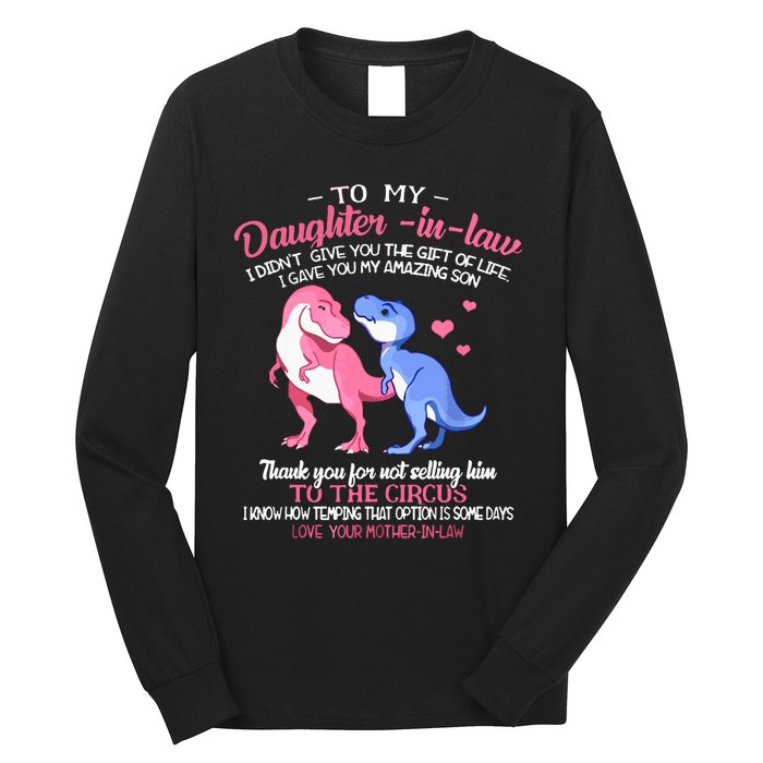 To My Daughterinlaw I Gave You My Amazing Son Dinosaur Long Sleeve Shirt