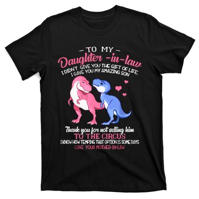 To My Daughterinlaw I Gave You My Amazing Son Dinosaur T-Shirt