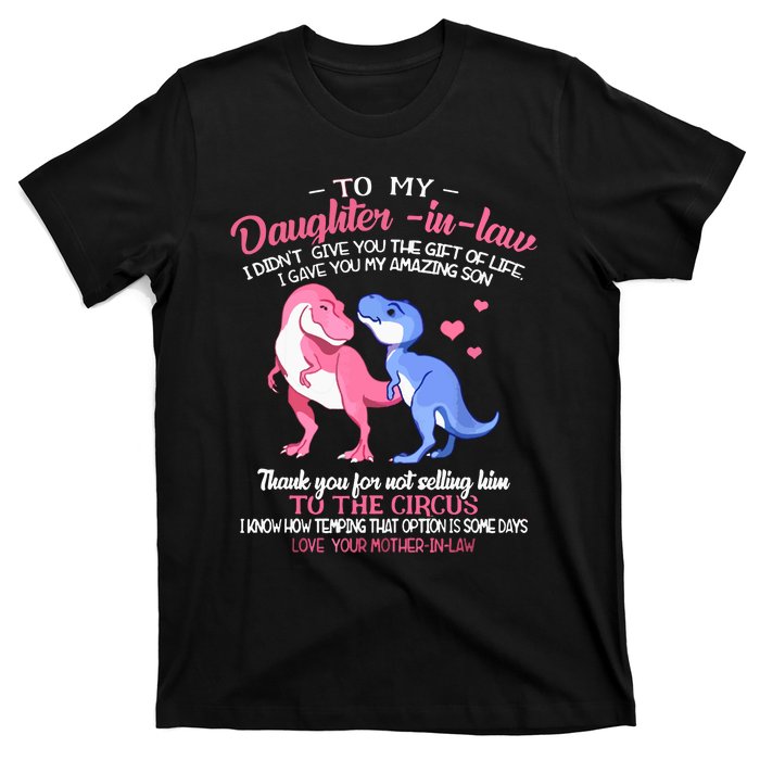 To My Daughterinlaw I Gave You My Amazing Son Dinosaur T-Shirt