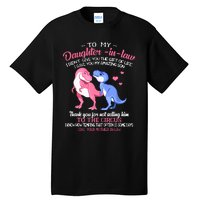 To My Daughterinlaw I Gave You My Amazing Son Dinosaur Tall T-Shirt