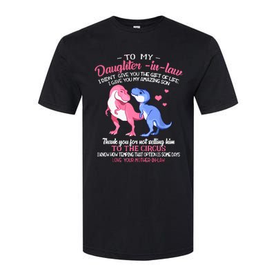 To My Daughterinlaw I Gave You My Amazing Son Dinosaur Softstyle CVC T-Shirt