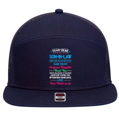 To My Dear Son In Law I DidnT Give You The Gift Of Life 7 Panel Mesh Trucker Snapback Hat