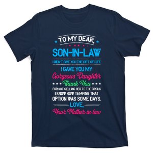 To My Dear Son In Law I DidnT Give You The Gift Of Life T-Shirt