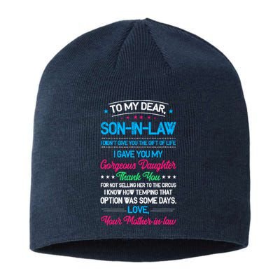 To My Dear Son In Law I DidnT Give You The Gift Of Life Sustainable Beanie