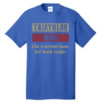 Triathlon Mom Definition Proud Triathlon Mom Funny Gift Funny Gift Tall T-Shirt