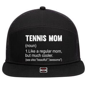 Tennis Mom Definition Funny Tennis Mom Great Gift 7 Panel Mesh Trucker Snapback Hat