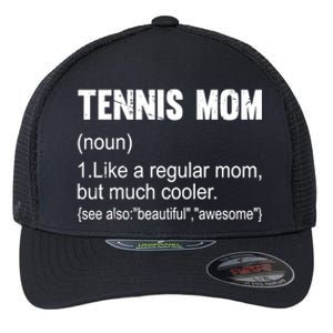 Tennis Mom Definition Funny Tennis Mom Great Gift Flexfit Unipanel Trucker Cap