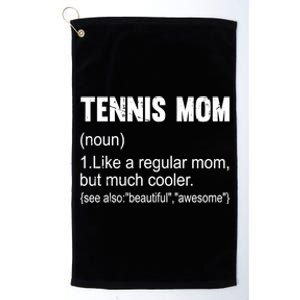 Tennis Mom Definition Funny Tennis Mom Great Gift Platinum Collection Golf Towel