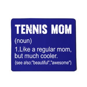 Tennis Mom Definition Funny Tennis Mom Great Gift Mousepad