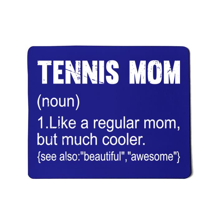 Tennis Mom Definition Funny Tennis Mom Great Gift Mousepad