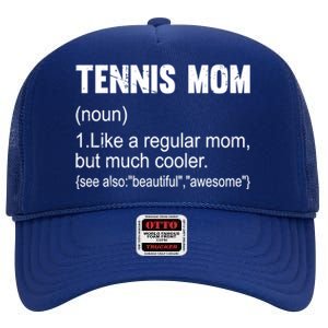 Tennis Mom Definition Funny Tennis Mom Great Gift High Crown Mesh Back Trucker Hat