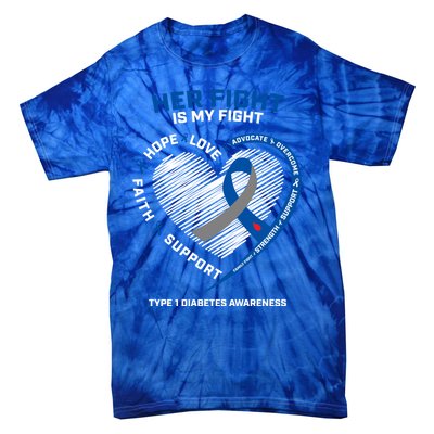 T1d Mom Dad Her Fight Is My Fight Type 1 Diabetes Awareness Gift Tie-Dye T-Shirt