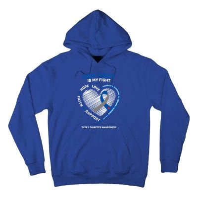 T1d Mom Dad Her Fight Is My Fight Type 1 Diabetes Awareness Gift Tall Hoodie