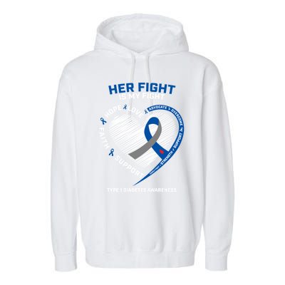 T1d Mom Dad Her Fight Is My Fight Type 1 Diabetes Awareness Gift Garment-Dyed Fleece Hoodie