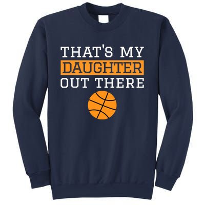 That's My Daughter Out There Gift for Mom Dad Basketball Sweatshirt