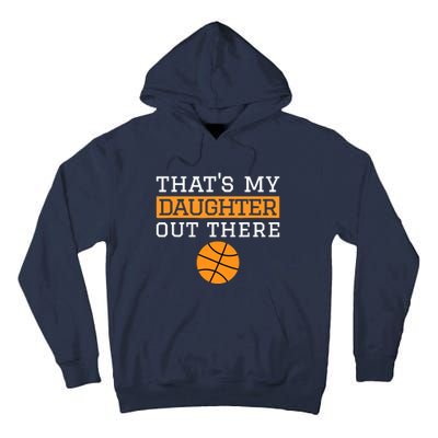 That's My Daughter Out There Gift for Mom Dad Basketball Tall Hoodie