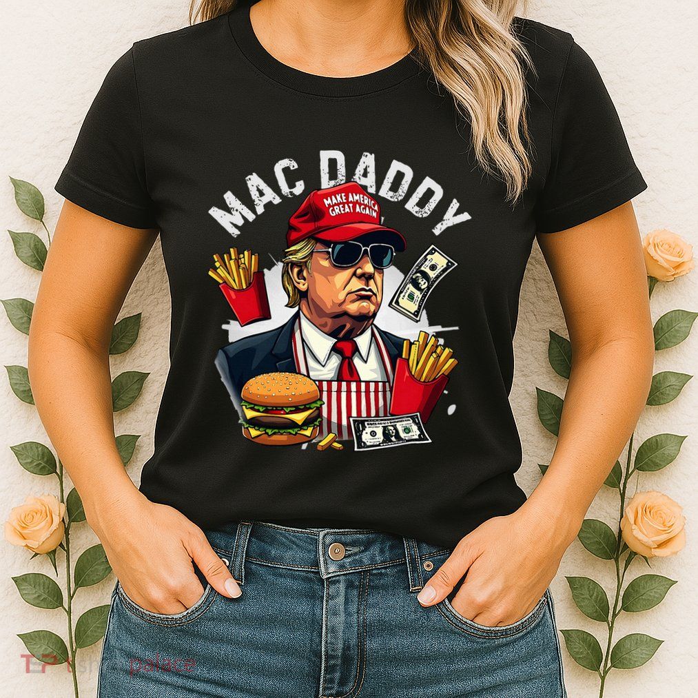 Trump Mac Daddy Fast Food Hamburger French Fries Womens T-Shirt