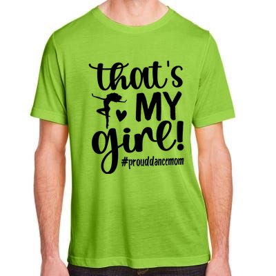 That's My Dance Mom Of A Dancer Mama Dancing Mom Gift Adult ChromaSoft Performance T-Shirt