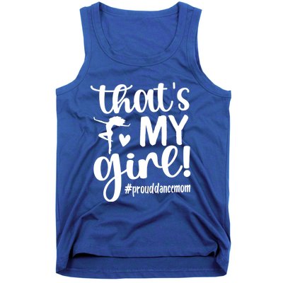 That's My Dance Mom Of A Dancer Mama Dancing Mom Gift Tank Top