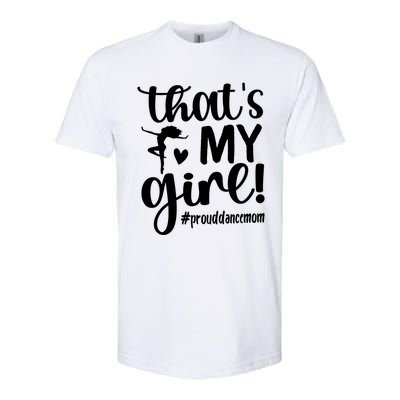 That's My Dance Mom Of A Dancer Mama Dancing Mom Gift Softstyle CVC T-Shirt