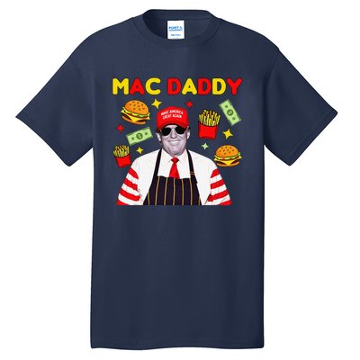 Trump Mac Daddy Funny Trump 2024 Tall T-Shirt