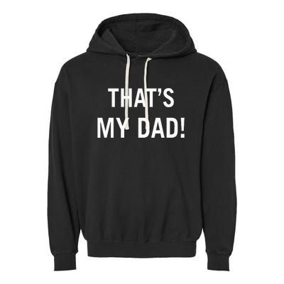 That’S My Dad That’S Our Dad Tim Walz Vp Gus Walz Garment-Dyed Fleece Hoodie