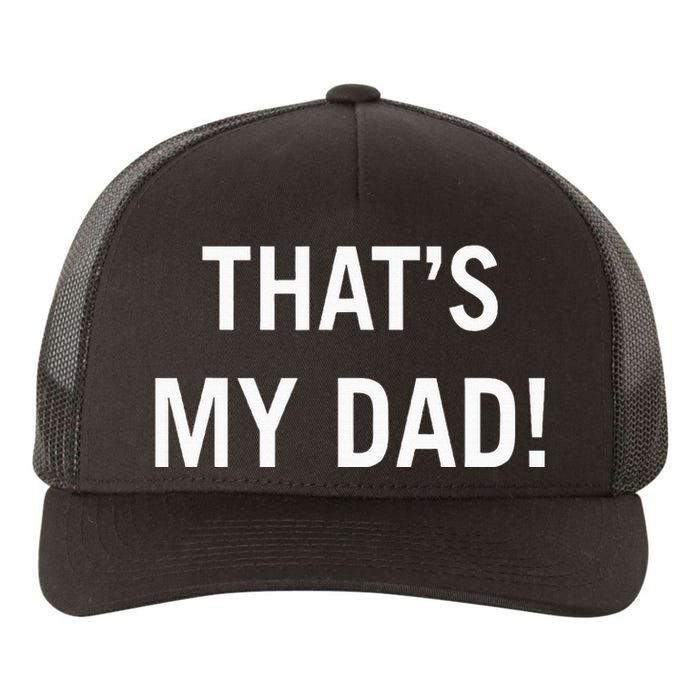 That’S My Dad That’S Our Dad Tim Walz Vp Gus Walz Yupoong Adult 5-Panel Trucker Hat