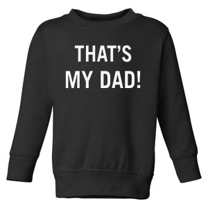 That’S My Dad That’S Our Dad Tim Walz Vp Gus Walz Toddler Sweatshirt