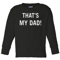 That’S My Dad That’S Our Dad Tim Walz Vp Gus Walz Toddler Long Sleeve Shirt