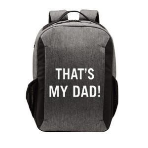 That’S My Dad That’S Our Dad Tim Walz Vp Gus Walz Vector Backpack