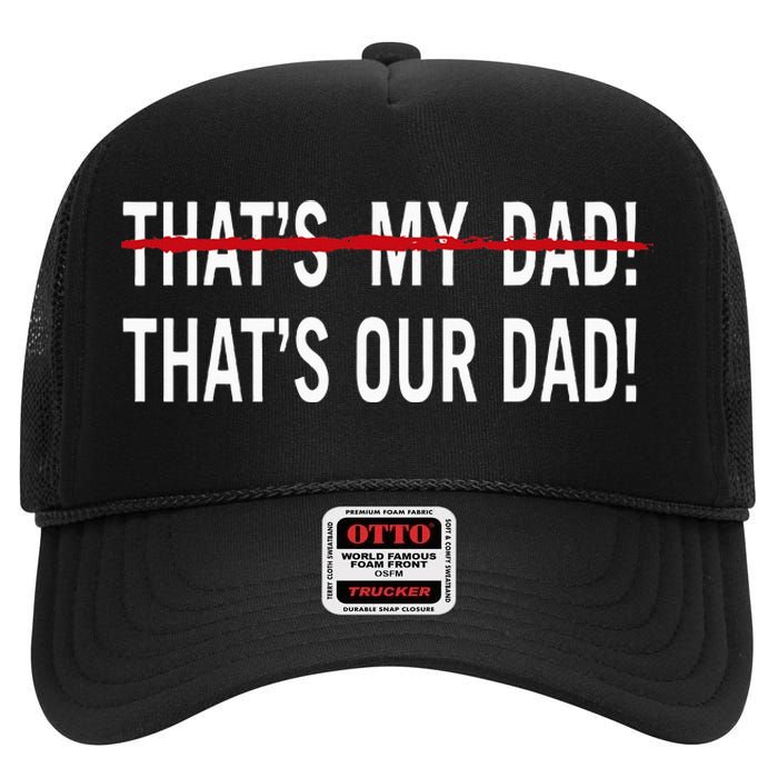 That’S My Dad That’S Our Dad Tim Walz Vp Gus Walz High Crown Mesh Back Trucker Hat