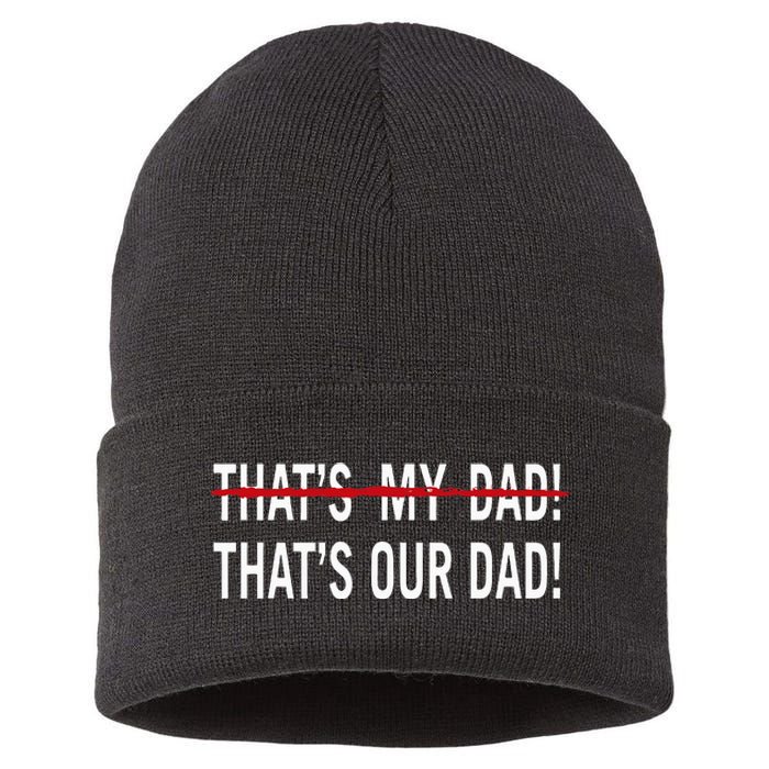 That’S My Dad That’S Our Dad Tim Walz Vp Gus Walz Sustainable Knit Beanie