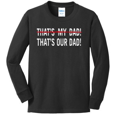 That’S My Dad That’S Our Dad Tim Walz Vp Gus Walz Kids Long Sleeve Shirt