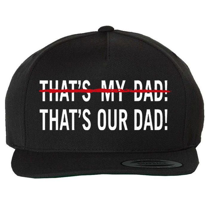 That’S My Dad That’S Our Dad Tim Walz Vp Gus Walz Wool Snapback Cap